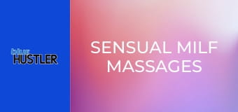 Sensual MILF Massages