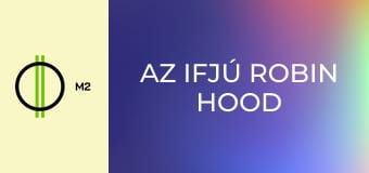 Az ifjú Robin Hood kalandjai - A repülő tolvaj