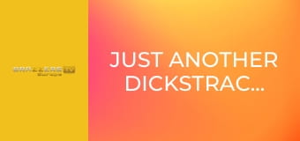 Just Another Dickstraction
