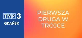 Pierwsza Druga w Trójce E31