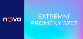 Extrémní proměny S2E2