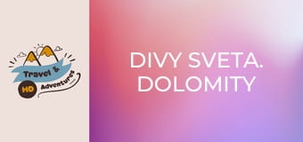 Divy sveta. Dolomity