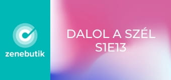 Dalol a szél S1E13 - Episode 13 Dalol a szél S1E13 - Episode 13