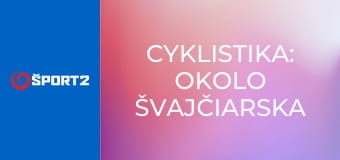 Cyklistika: Okolo Švajčiarska
