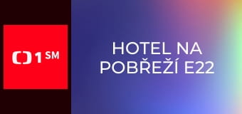 Hotel na pobřeží E22