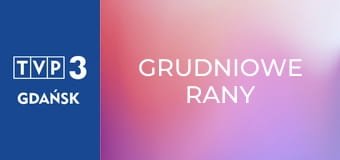 Grudniowe rany