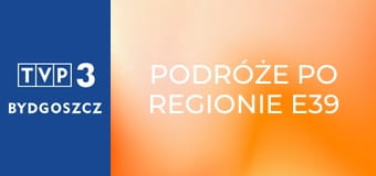 Podróże po regionie E39 - Śladami księdza Jerzego