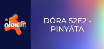 Dóra S2E2 - Pinyáta anyának / Nem-lát-Swiper Dóra S2E2 - Pinyáta anyának / Nem-lát-Swiper