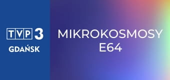 Mikrokosmosy E64