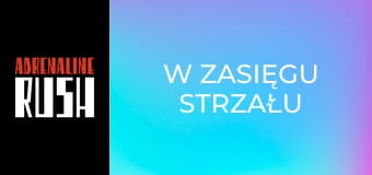 W zasięgu strzału
