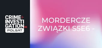 Mordercze związki S5E6 - Hoerig