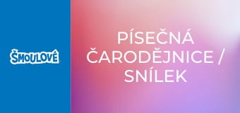 Písečná čarodějnice / Snílek na planetě Šmoulov