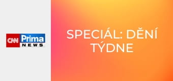 Speciál: Dění týdne