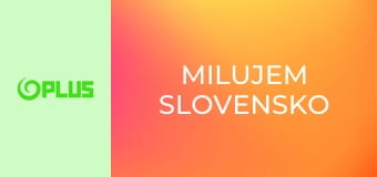 Milujem Slovensko