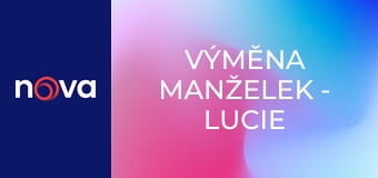 Výměna manželek - Lucie a Michaela