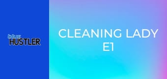 Cleaning Lady E1