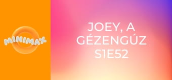 Joey, a gézengúz S1E52 - Senki sem tökéletes Joey, a gézengúz S1E52 - Senki sem tökéletes