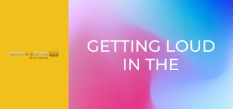 Getting Loud In the Library