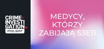 Medycy, którzy zabijają S3E11 - Kristen Gilbert