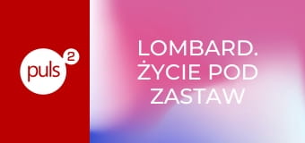 Lombard. Życie pod zastaw S8E391