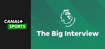 Premier League: The Big Interview E16