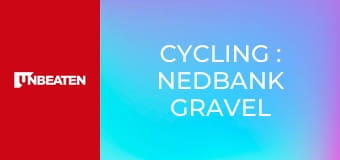Cycling : Nedbank Gravel Burn