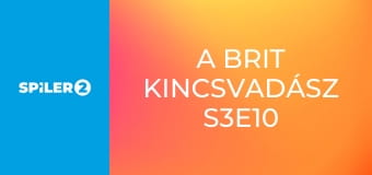 A brit kincsvadász S3E10