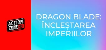 Dragon Blade: Încleștarea imperiilor