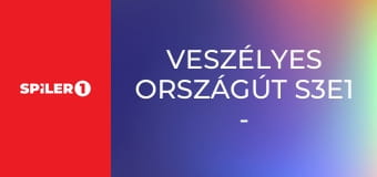Veszélyes országút S3E1 - Episode 1