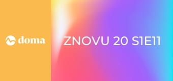 Znovu 20 S1E11