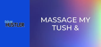 Massage My Tush & Tatas!
