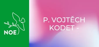 P. Vojtěch Kodet - Adventní obnova E2 - Bděte a modlete se (Lk 21,25-28.34-36)