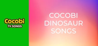 Cocobi Dinosaur Songs