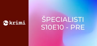 Špecialisti S10E10 - Pre Lídu