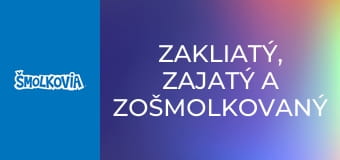 Zakliatý, Zajatý A Zošmolkovaný / Zakliatý, Zajatý A Zošmolkovaný