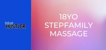 18YO Stepfamily Massage