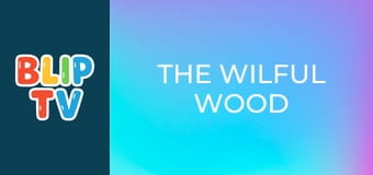 The wilful Wood The wilful Wood