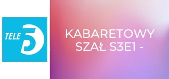 Kabaretowy szał S3E1 - Kabaret Smile