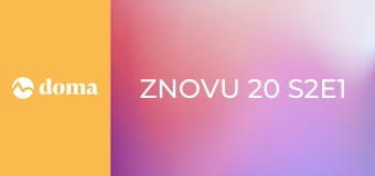 Znovu 20 S2E1