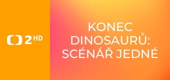 Konec dinosaurů: Scénář jedné apokalypsy