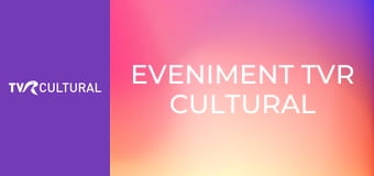 Eveniment TVR Cultural
