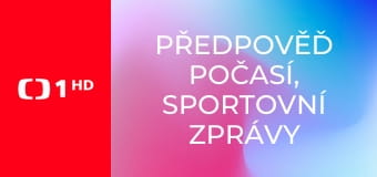 Předpověď počasí, sportovní zprávy