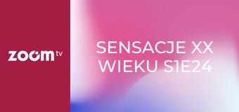 Sensacje XX wieku S1E24 - Tajna sprawa