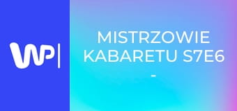 Mistrzowie kabaretu S7E6 - Paranienormalni/Chyba