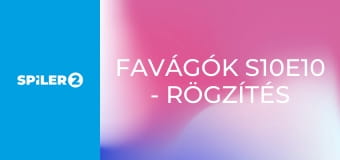 Favágók S10E10 - Rögzítés nélkül