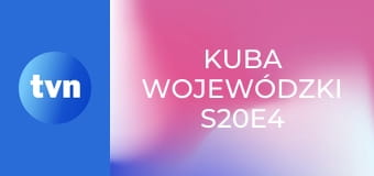 Kuba Wojewódzki S20E4