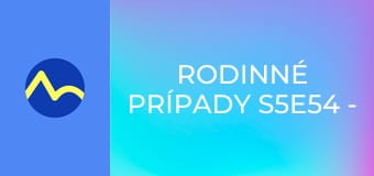 Rodinné prípady S5E54 - Materská dovolenka