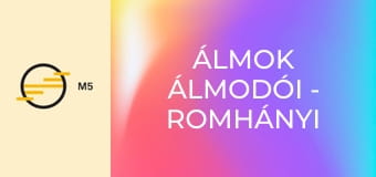 Álmok álmodói - Romhányi József