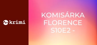 Komisárka Florence S10E2 - Záhada priesmyku Sapenay