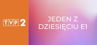 Jeden z dziesięciu E1